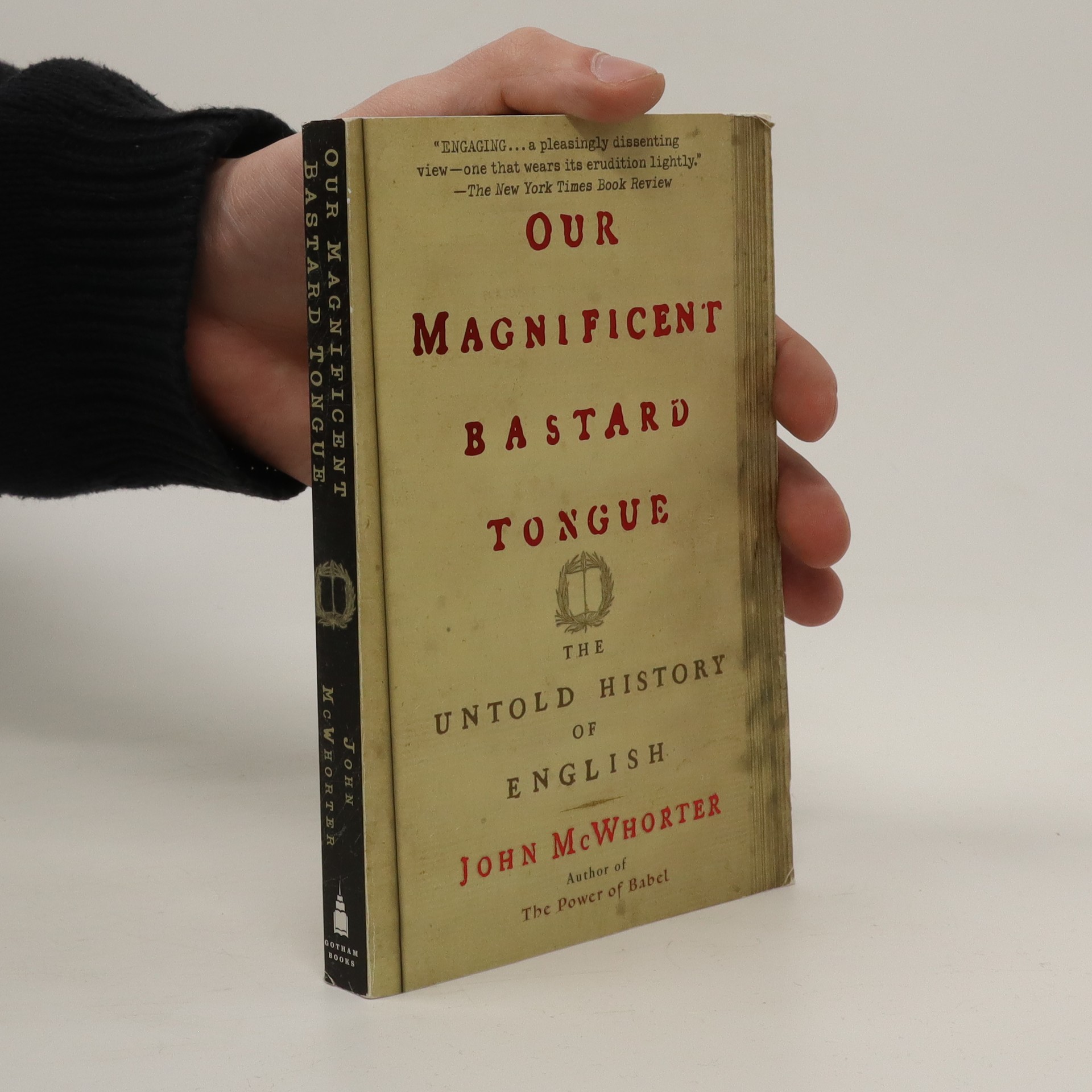 Our Magnificent Bastard Tongue McWhorter, John knihobot.cz