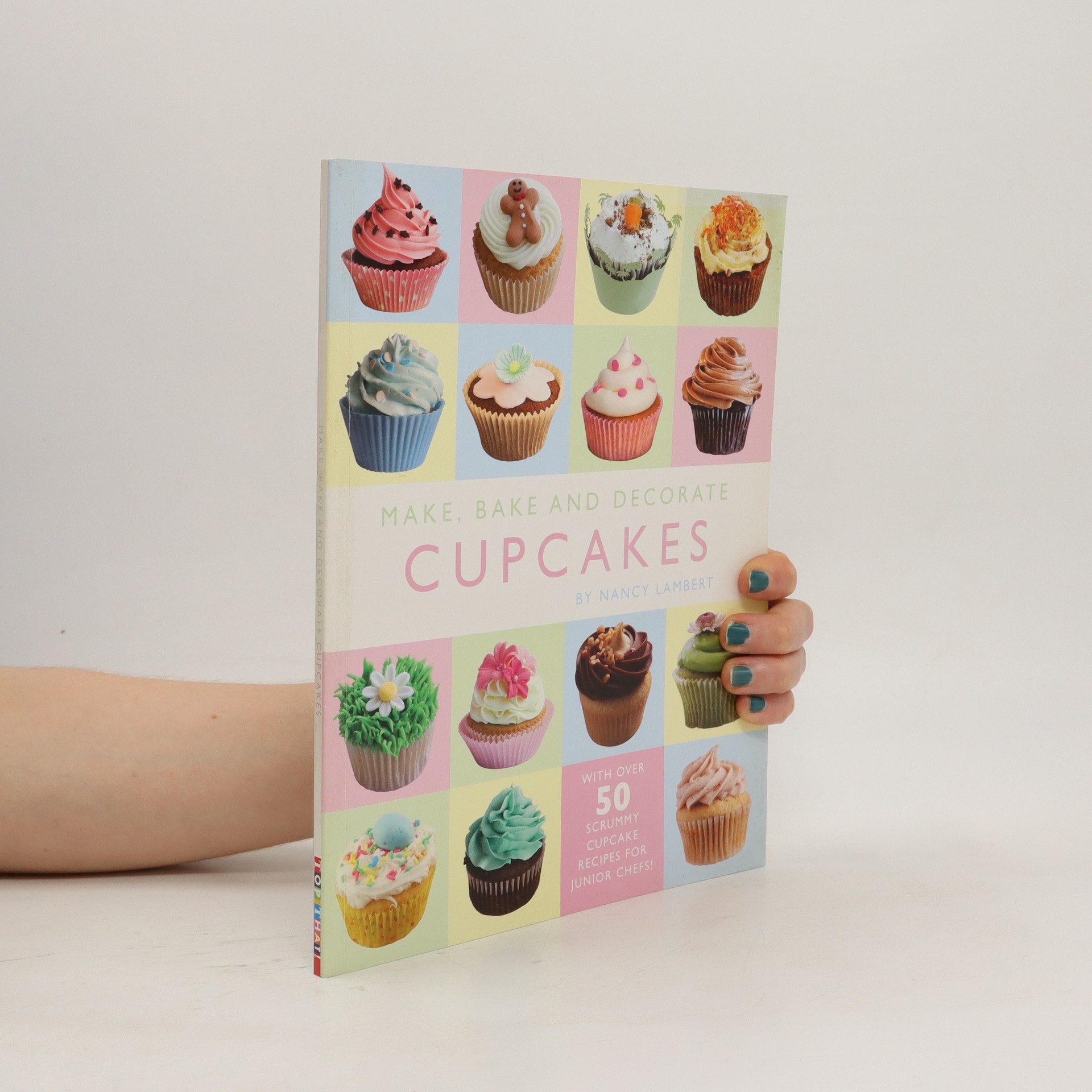 Make, bake and decorate cupcakes Lambert, Nancy knihobot.cz