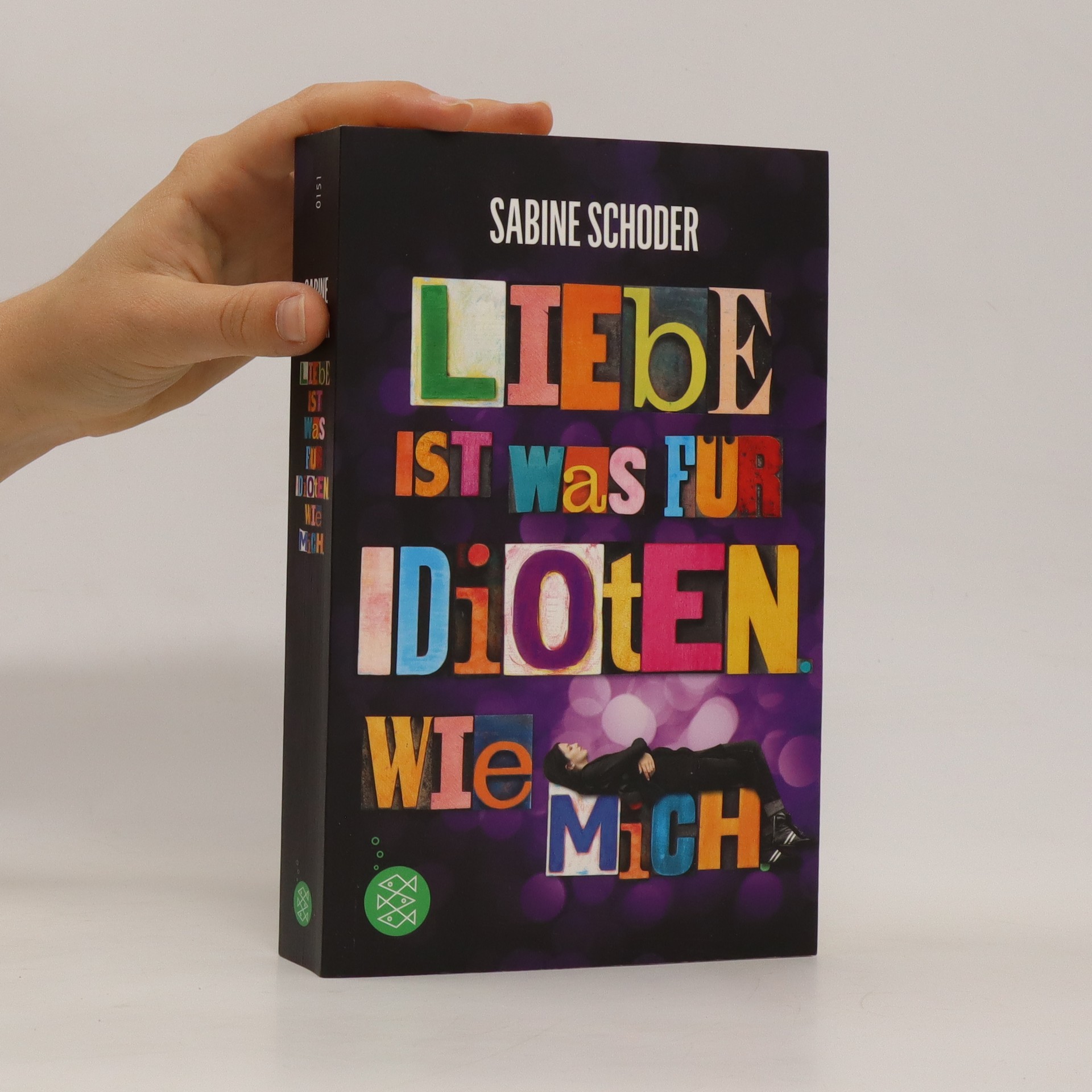 Liebe ist was für Idioten. Wie mich. Sabine Schoder knihobot.cz