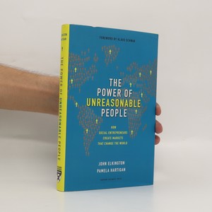 náhled knihy - The power of unreasonable people : how social entrepreneurs create markets that change the world