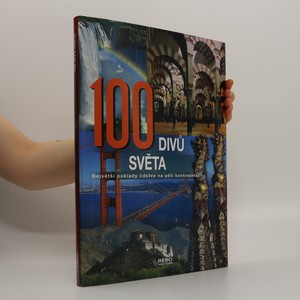 náhled knihy - 100 divů světa. Největší poklady lidstva na pěti kontinentech