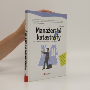 náhled knihy - Manažerské katastrofy : jak šéfové řeší problémy v byznysu