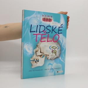 náhled knihy - Lidské tělo : jak to funguje - fakta a zajímavosti