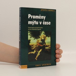 náhled knihy - Proměny mýtu v čase: vývoj mýtů od raných kultur až po středověké legendy