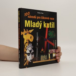 náhled knihy - Mladý kutil. 100 návodů pro šikovné ruce