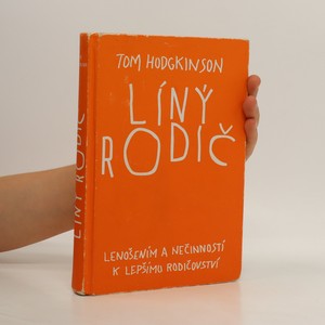 náhled knihy - Líný rodič : lenošením a nečinností k lepšímu rodičovství