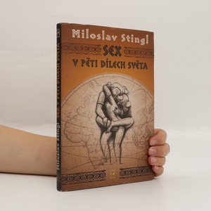 náhled knihy - Sex v pěti dílech světa aneb cestopis časem a prostorem tělesné lásky