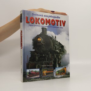 náhled knihy - Světová encyklopedie lokomotiv : úplný přehled nejproslulejších lokomotiv světa