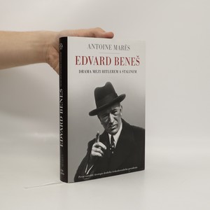 náhled knihy - Edvard Beneš. od slávy k propasti. Drama mezi Hitlerem a Stalinem