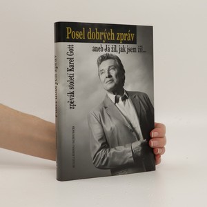 náhled knihy - Posel dobrých zpráv aneb Já žil, jak jsem žil...