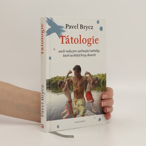 náhled knihy - Tátologie, aneb, rady pro začínající tatínky, kteří nechtějí brzy skončit