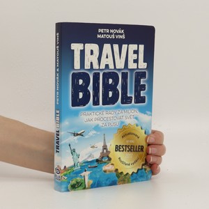 náhled knihy - Travel bible : praktické rady za milion, jak procestovat svět za pusu