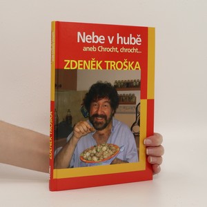 náhled knihy - Nebe v hubě, aneb, Chrocht, chrocht... : kuchařské zápisky Zdeňka Trošky