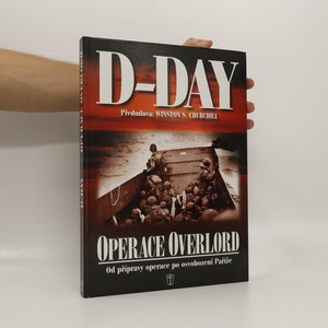 náhled knihy - D-Day : operace Overlord : od přípravy po osvobození Paříže