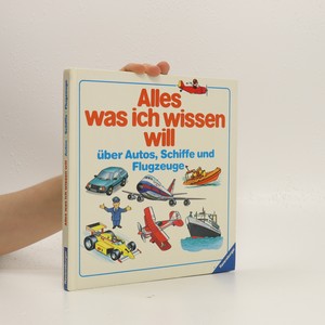 náhled knihy - Alles, was ich wissen will über Autos, Schiffe und Flugzeuge