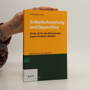 náhled knihy - Selbstbehauptung und Opposition : Kirche als Ort des Widerstandes gegen staatliche Diktatur