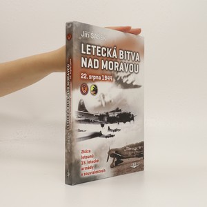 náhled knihy - Letecká bitva nad Moravou 22. srpna 1944 : zkáza letounů 15. letecké armády v souvislostech