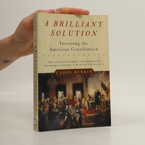 náhled knihy - A brilliant solution : inventing the American constitution
