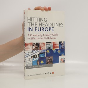 náhled knihy - Hitting the headlines in Europe : a country-by-country guide to effective media relations