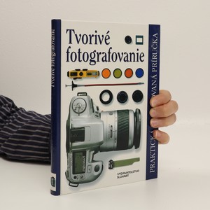 náhled knihy - Tvorivé fotografovanie (Praktická ilustrovaná príručka)