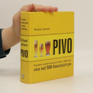 náhled knihy - Pivo : průvodce světem piva pro laiky i odborníky : více než 500 klasických piv