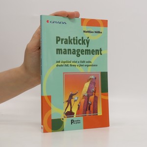 náhled knihy - Praktický management. Jak úspěšně vést a řídit sebe, druhé lidi, firmy a jiné organizace