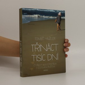náhled knihy - Třináct tisíc dní. Čtyřicátníkovy postřehy z cestování životem