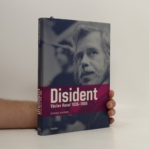 náhled knihy - Disident. Václav Havel 1936-1989