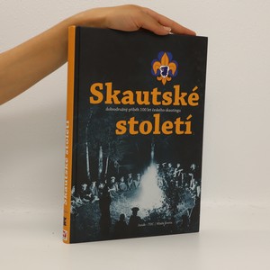 náhled knihy - Skautské století. Dobrodružný příběh 100 let českého skautingu