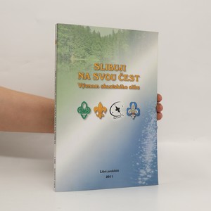 náhled knihy - Slibuji na svou čest : význam skautského slibu