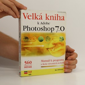 náhled knihy - Velká kniha k Adobe Photoshop 7.0 : manuál k programu a škola výtvarných technik