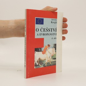 náhled knihy - O češství a evropanství. 1. díl, O českém národním charakteru