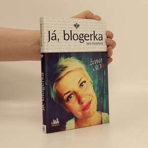 náhled knihy - Já, blogerka : žena 30+