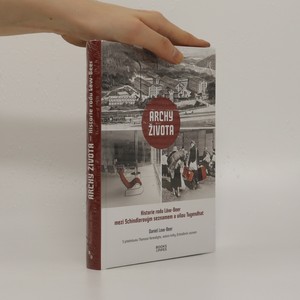 náhled knihy - Archy života : historie rodu Löw-Beer mezi Schindlerovým seznamem a vilou Tugendhat