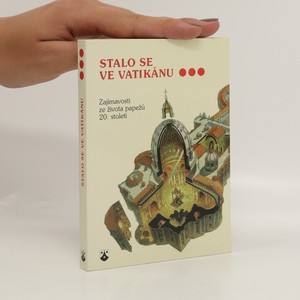 náhled knihy - Stalo se ve Vatikánu : zajímavosti ze života papežů 20. století