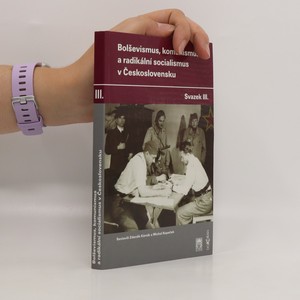 náhled knihy - Bolševismus, komunismus a radikální socialismus v Československu. Svazek III