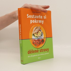 náhled knihy - Sestavte si pokrmy dělené stravy. 54 x 54 pokrmů pro štíhlou postavu