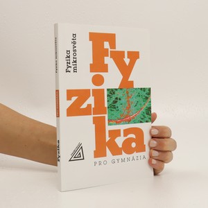 náhled knihy - Fyzika pro gymnázia. Fyzika mikrosvěta
