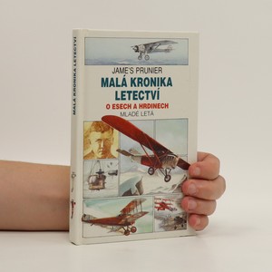 náhled knihy - Malá kronika letectví. O esech a hrdinech. Mladé letá