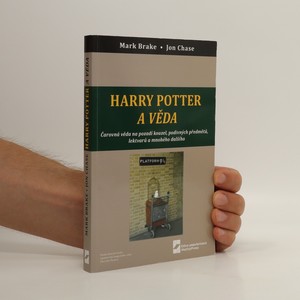 náhled knihy - Harry Potter a věda : čarovná věda na pozadí kouzel, podivných předmětů, lektvarů a mnohého dalšího