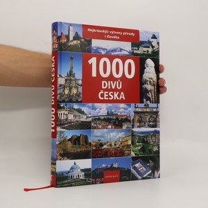 náhled knihy - 1000 divů Česka : nejkrásnější výtvory přírody i člověka