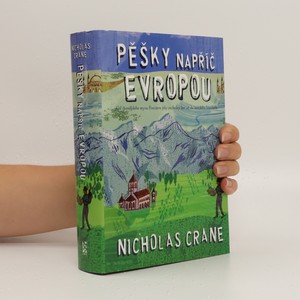 náhled knihy - Pěšky napříč Evropou : od španělského mysu Finisterre přes vrcholky hor až do tureckého Istanbulu