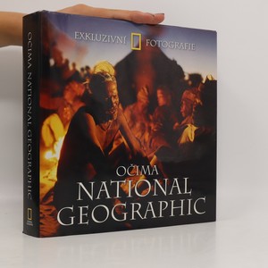 náhled knihy - Očima National Geographic : exkluzivní fotografie