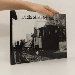 náhled knihy - Ľudia okolo železničky