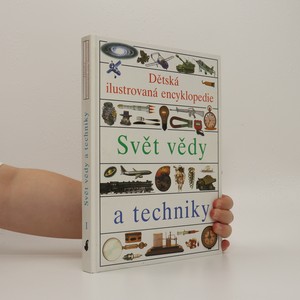náhled knihy - Dětská ilustrovaná encyklopedie I, Svět vědy a techniky