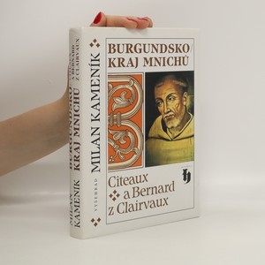 náhled knihy - Burgundsko - kraj mnichů : Cîteaux a Bernard z Clairvaux