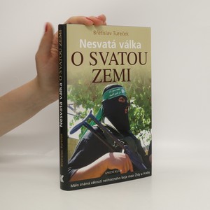 náhled knihy - Nesvatá válka o Svatou zemi. Málo známá zákoutí nelítostného boje mezi Židy a Araby