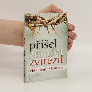 náhled knihy - Přišel, zemřel, zvítězil. Příběh Ježíše z Nazareta
