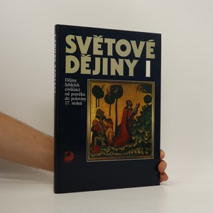 náhled knihy - Světové dějiny. Dějiny lidských civilizací od pravěku do poloviny 17. století. I.