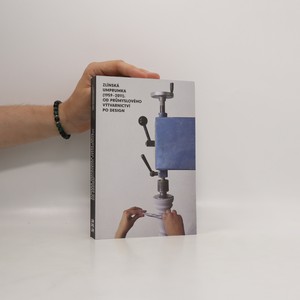 náhled knihy - Zlínská umprumka (1959-2011) : od průmyslového výtvarnictví po design